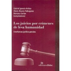 Los Juicios por Crímenes de Lesa Humanidad "Enseñanzas Juridico Penales"