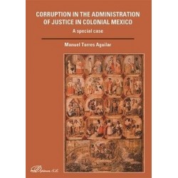 Corruption In The Administration Of Justice In Colonial Mexico "A Special Case"