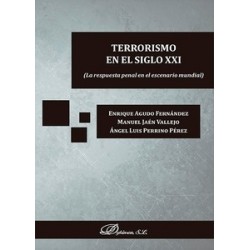 Terrorismo en el Siglo XXI "La Respuesta Penal en el Escenario Mundial"
