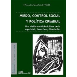 Miedo, Control Social y Política Criminal "Una Visión Multidisciplinar de la Seguridad, Derechos y Libertades"