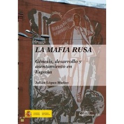 La Mafia Rusa "Genésis, Desarrollo y Asentamiento en España"
