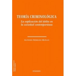 Teoría Criminológica. la Explicación del Delito en la Sociedad Contemporánea