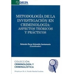 Metodología de la Investigación en Criminología "Aspectos Teóricos y Prácticos"