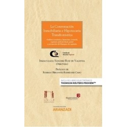 La Contratación Inmobiliaria e Hipotecaria Transfronteriza ( Papel + Ebook ) "Análisis Económico, Financiero, Notarial, Registr