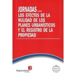 Jornadas sobre los Efectos de la Nulidad de los Planes Urbanísticos y el Registro de la Propiedad