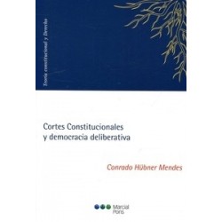 Cortes Constitucionales y Democracia Deliberativa