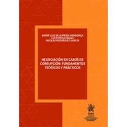 Negociación en Casos de Corrupción: Fundamentos Teóricos y Prácticos (Papel + Ebook)