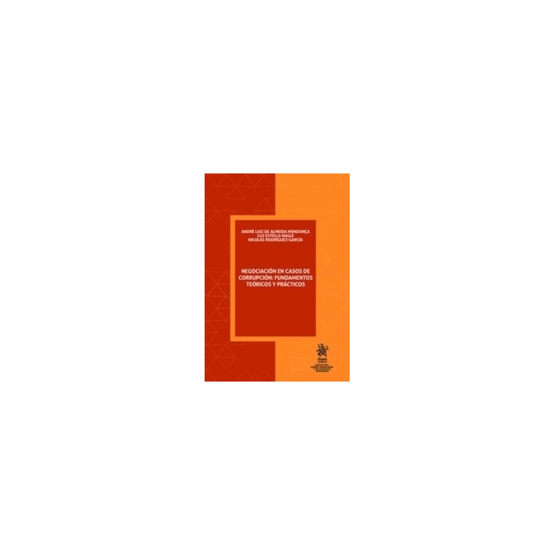 Negociación en Casos de Corrupción: Fundamentos Teóricos y Prácticos (Papel + Ebook)