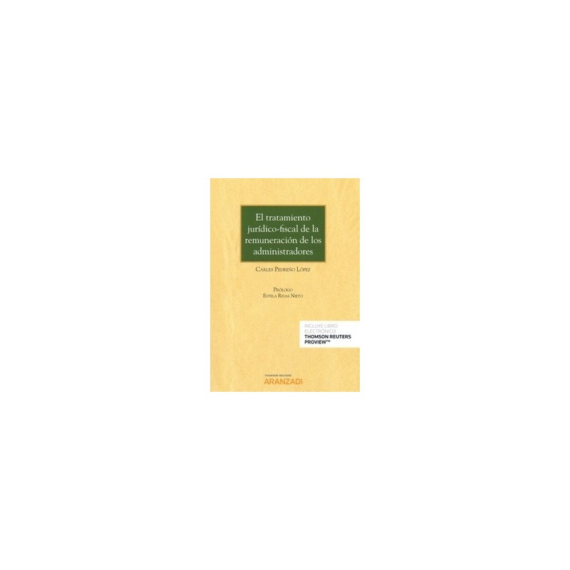 El Tratamiento Jurídico-Fiscal de la Remuneración de los Administradores (Papel + Ebook)
