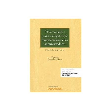 El Tratamiento Jurídico-Fiscal de la Remuneración de los Administradores (Papel + Ebook)