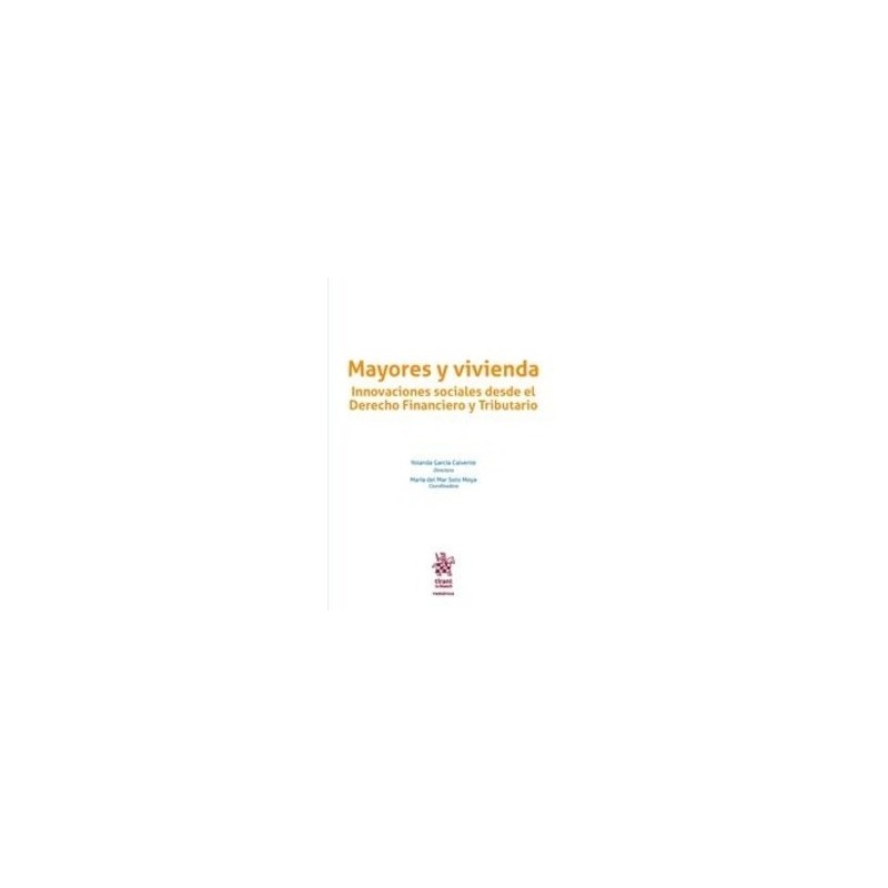 Mayores y Vivienda (Papel + Ebook) "Innovaciones Sociales desde el Derecho Financiero y Tributario"