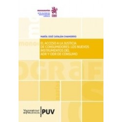 El Acceso a la Justicia de Consumidores: los Nuevos Instrumentos del Adr y Odr de Consumo (Papel...