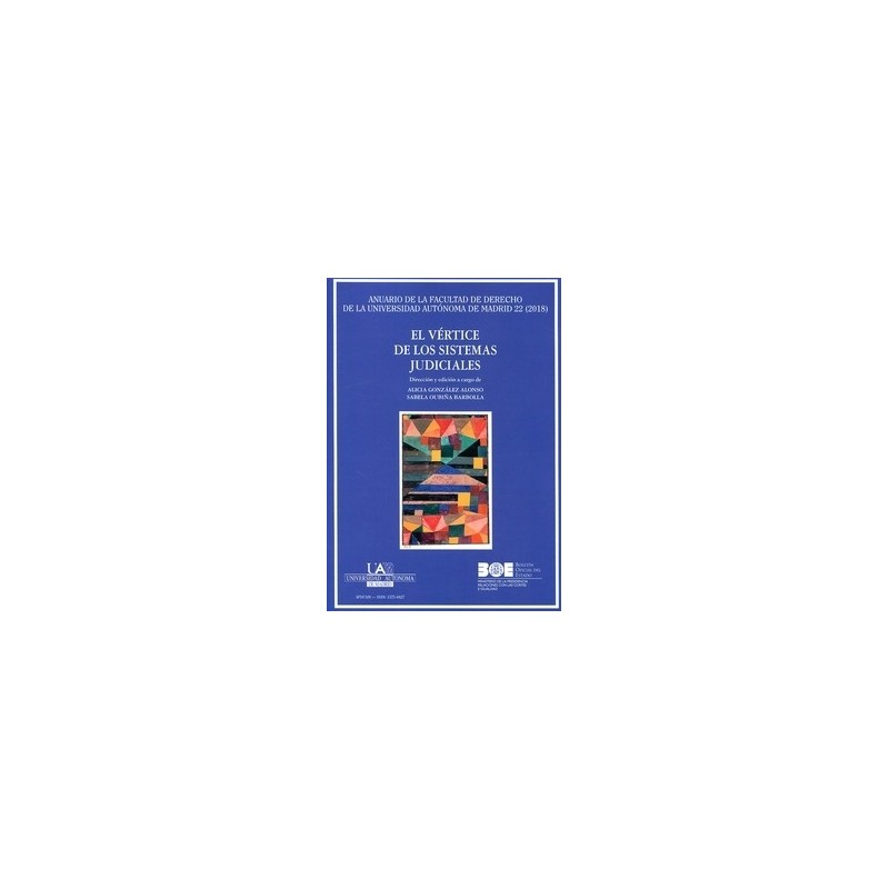 El Vértice de los Sistemas Judiciales "(Anuario de la Facultad de Derecho de la Universidad Autónoma de Madrid, Nº 22, Año 2018