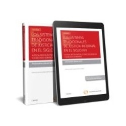 Los Sistemas Tradicionales de Justica Informal en el Siglo XXI (Papel + Ebook) "Justicia Restaurativa, Estado de Derecho y Dere