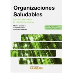 Organizaciones Saludables (Papel + Ebook) "Una Mirada desde la Psicología Positiva"
