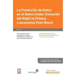 La Protección de Datos en el Reino Unido: Evolución del Right To Privacy y Escanarios del Post-Brexit "Papel + Ebook"