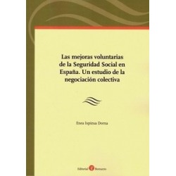 Las Mejoras Voluntarias de la Seguridad Social en España "Un Estudio de la Negociación Colectiva"