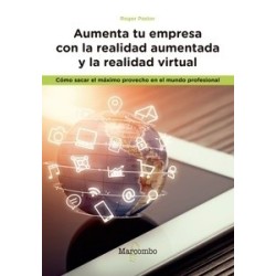Aumenta tu Empresa con la Realidad Aumentada y la Realidad Virtual "Cómo Sacar el Máximo Provecho...