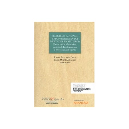 Problemas Actuales y Recurrentes en los Mercados Financieros "Financiación Alternativa, Gestión de la Información y Protección 