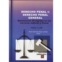 Derecho Penal I: Derecho Penal General "Oposiciones de Ingreso en las Carreras Judicial y Fiscal....
