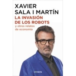 La Invasión de los Robots y Otros Relatos de Economía