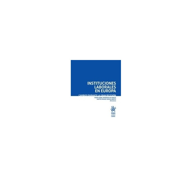 Instituciones Laborales en Europa "Cambios Durante la Gran Recesión (Papel + Ebook)"