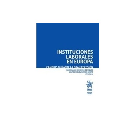 Instituciones Laborales en Europa "Cambios Durante la Gran Recesión (Papel + Ebook)"