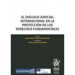 El Diálogo Judicial Internacional en la Protección de los Derechos Fundamentales (Papel + Ebook)