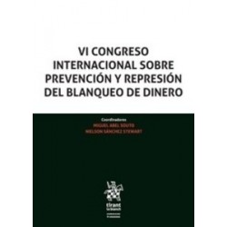 Vi Congreso Internacional sobre Prevención y Represión del Blanqueo de Dinero "Ponencias y...