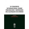 Vi Congreso Internacional sobre Prevención y Represión del Blanqueo de Dinero "Ponencias y Conclusiones del Congreso Internacio