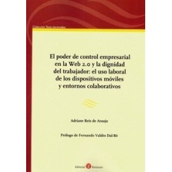 El Poder de Control Empresarial en la Web 2.0 y la Dignidad del Trabajador "El Uso Laboral de los...