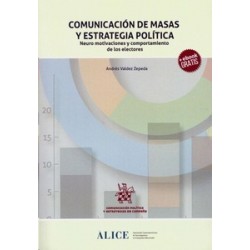 Comunicación de Masas y Estrategia Política (Papel + Ebook) "Neuro Motivaciones y Comportamiento...