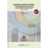 Comunicación de Masas y Estrategia Política (Papel + Ebook) "Neuro Motivaciones y Comportamiento de los Electores"