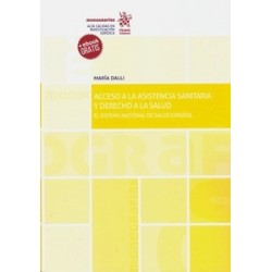 Acceso a la Asistencia Sanitaria y Derecho a la Salud (Papel + Ebook) "El Sistema Nacional de Salud Español Sea el Primero en D