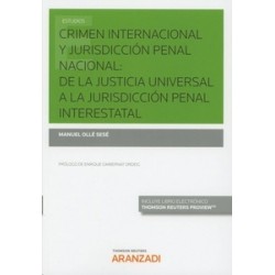 Crimen Internacional y Jurisdicción Penal Nacional: de la Justicia Universal a Jurisdicción Penal...