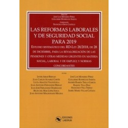 Reformas Laborales y de Seguridad Social para 2019. Estudio Sistemático del Rd-Ley 28/2018, de 28 de Diciembre, "Para la Revalo