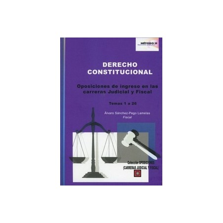Derecho Constitucional "Oposiciones de Ingreso en las Carreras Judicial y Fiscal. Temas 1 a 26"