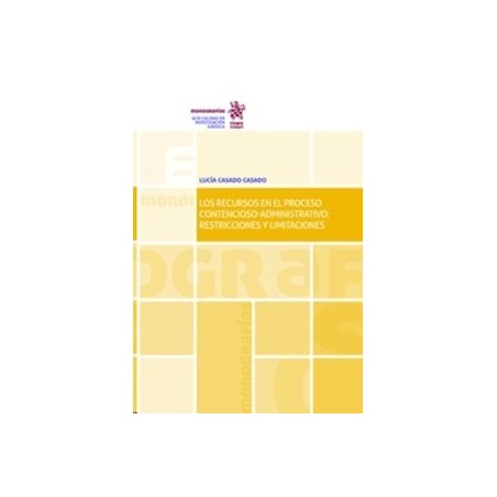 Los Recursos en el Proceso Contencioso-Administrativo: Restricciones y Limitaciones (Papel + Ebook)