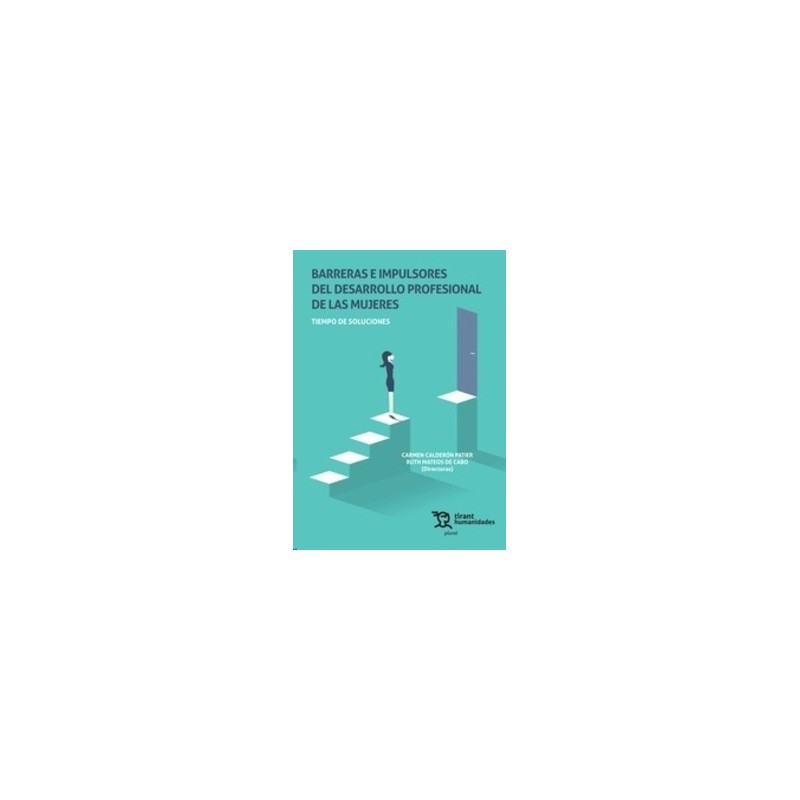 Barreras e Impulsores del Desarrollo Profesional de las Mujeres "Tiempo de Soluciones (Papel + Ebook)"