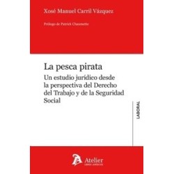 La Pesca Pirata "Un Estudio Jurídico desde la Perspectiva del Derecho del Trabajo y de la...
