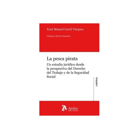 La Pesca Pirata "Un Estudio Jurídico desde la Perspectiva del Derecho del Trabajo y de la Seguridad Social"
