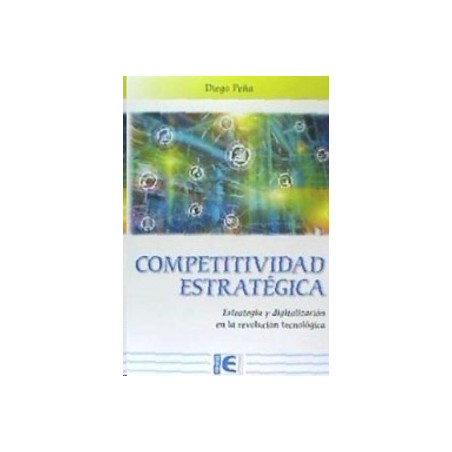 Competitividad Estratégica "Estrategia y Digitalizacion en la Revolución Tecnológica"
