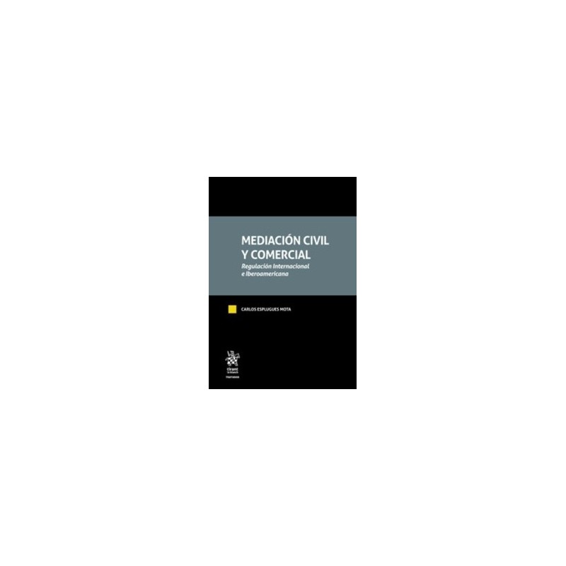 Mediciación Civil y Comercial "Regulación Internacional e Iberoamericana (Papel + Ebook)"