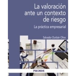 La Valoración ante un Contexto de Riesgo "La Práctica Empresarial"