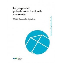La Propiedad Privada Constitucional: una Teoría