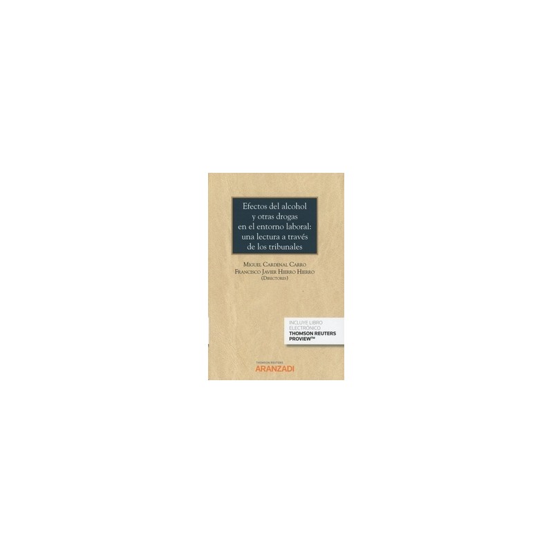 Efectos del Alcohol y Otras Drogas en el Entorno Laboral: una Lectura a Través de los Tribunales (Papel + Ebook)