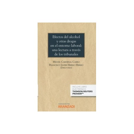 Efectos del Alcohol y Otras Drogas en el Entorno Laboral: una Lectura a Través de los Tribunales (Papel + Ebook)