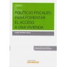 Políticas Fiscales para Fomentar el Acceso a una Vivienda (Papel + Ebook)