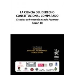 La Ciencia del Derecho Constitucional Comparado. Estudios en Homenaje a Lucio Pegoraro Tomo Tomo 3