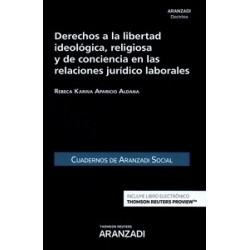 Derechos a la Libertad Ideológica, Religiosa y de Conciencia en las Relaciones Jurídico Laborales
